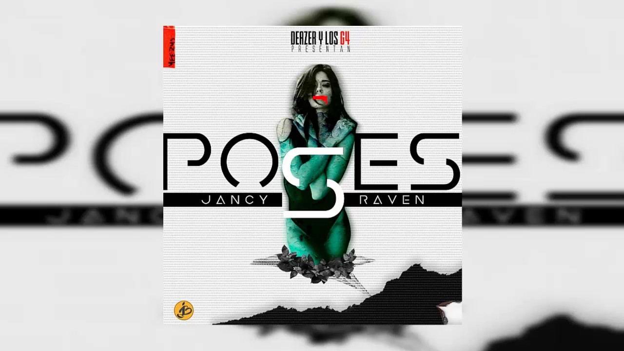 Poses - Raven Ft. Jancy | Audio Oficial