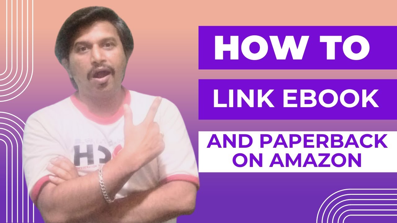 Link Ebook and Paperback | How to Link Books on Amazon Kdp | Linking Book Formats | Indian Authors