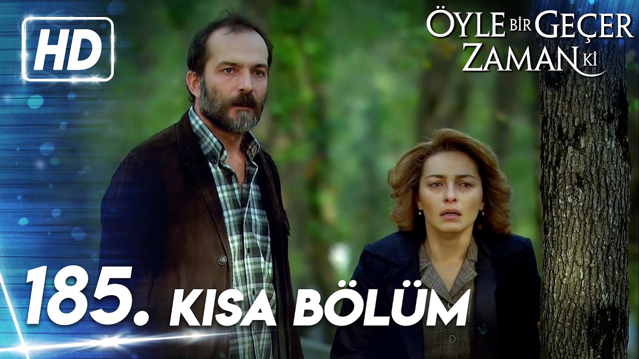 185. Kısa Bölüm | Öyle Bir Geçer Zaman Ki