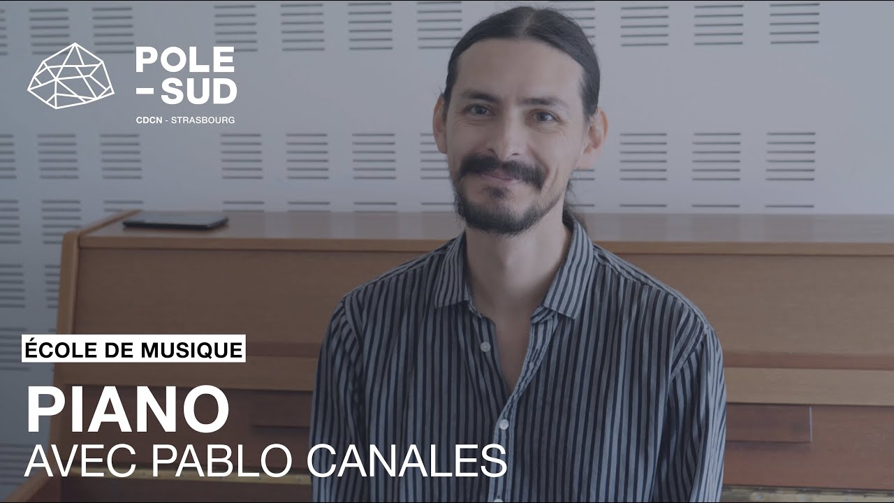 POLE-SUD - ÉCOLE DE MUSIQUE : Piano avec Pablo Canales
