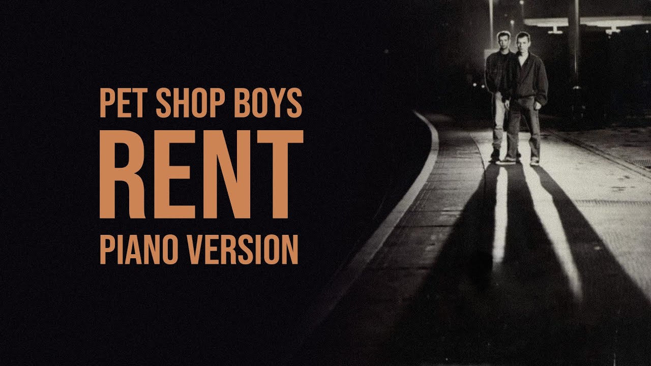 Rent - Pet Shop Boys - Piano Version