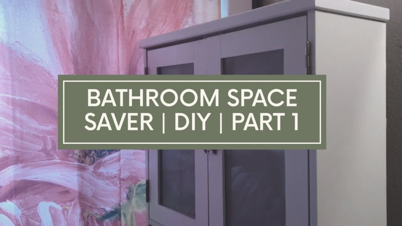 Bathroom Space Saver | DIY | Part 1