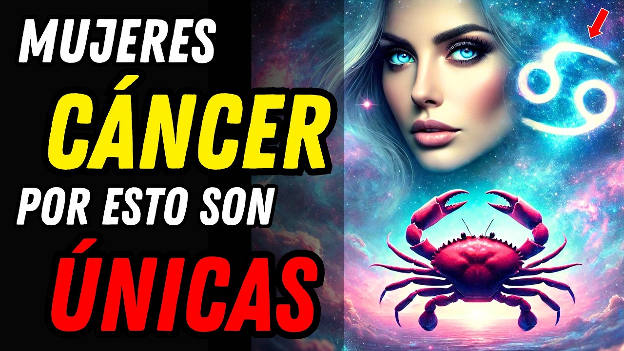 AS&Iacute; SON LAS MUJERES DEL SIGNO C&Aacute;NCER ♋🦀 Estas Caracter&iacute;sticas Las Hacen &Uacute;nicas en el Zodiaco