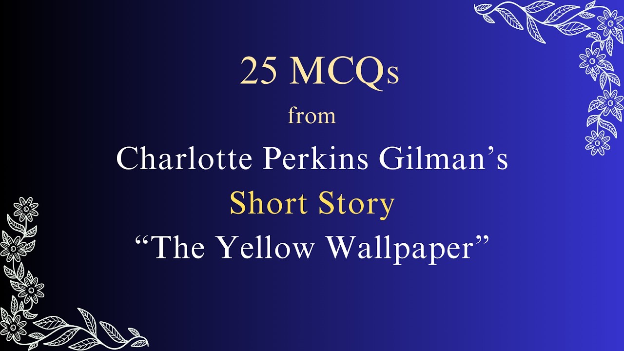 MCQ I The Yellow Wallpaper by Charlotte Perkins Gilman I UG TRB English