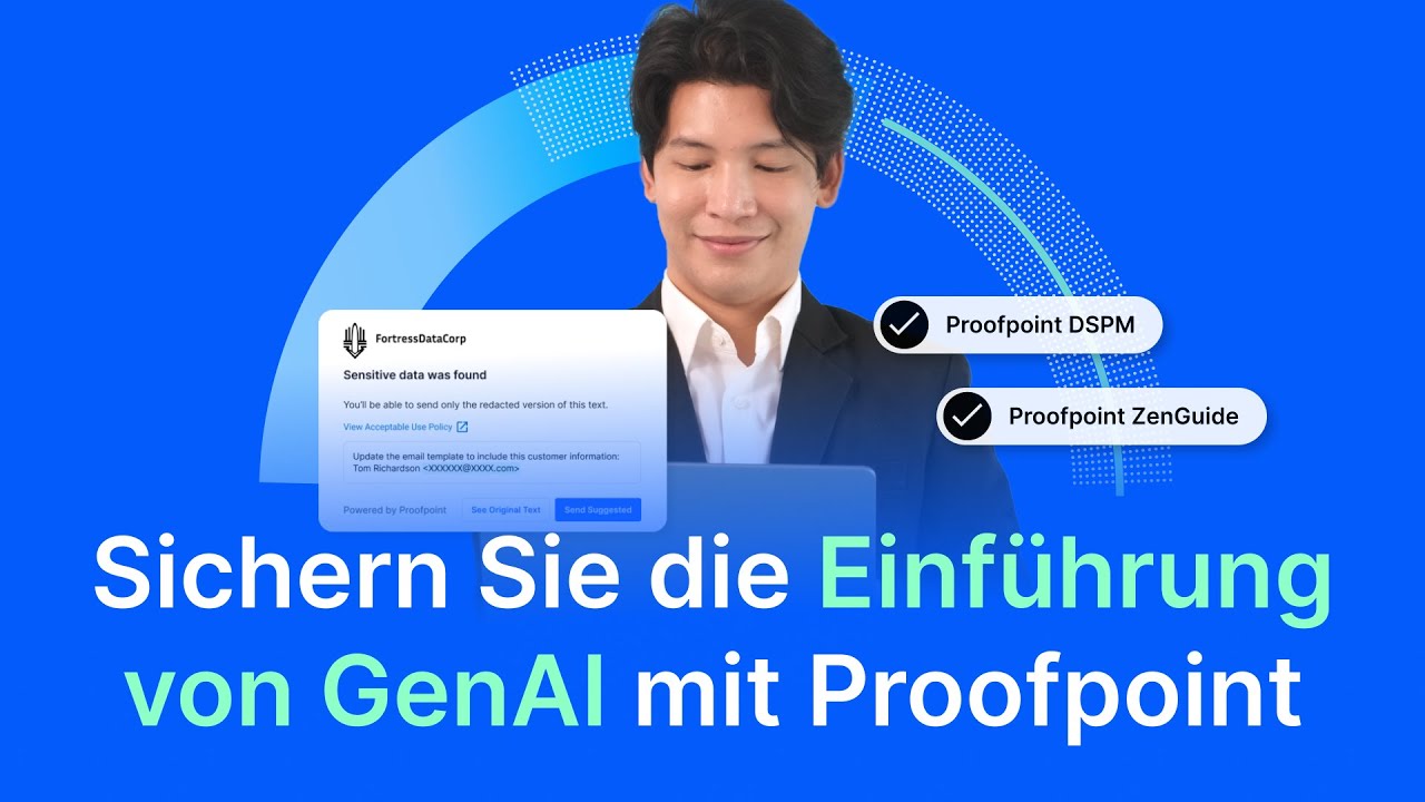 Wie Proofpoint die Einführung von GenAI mit DLP und ZenGuide absichert