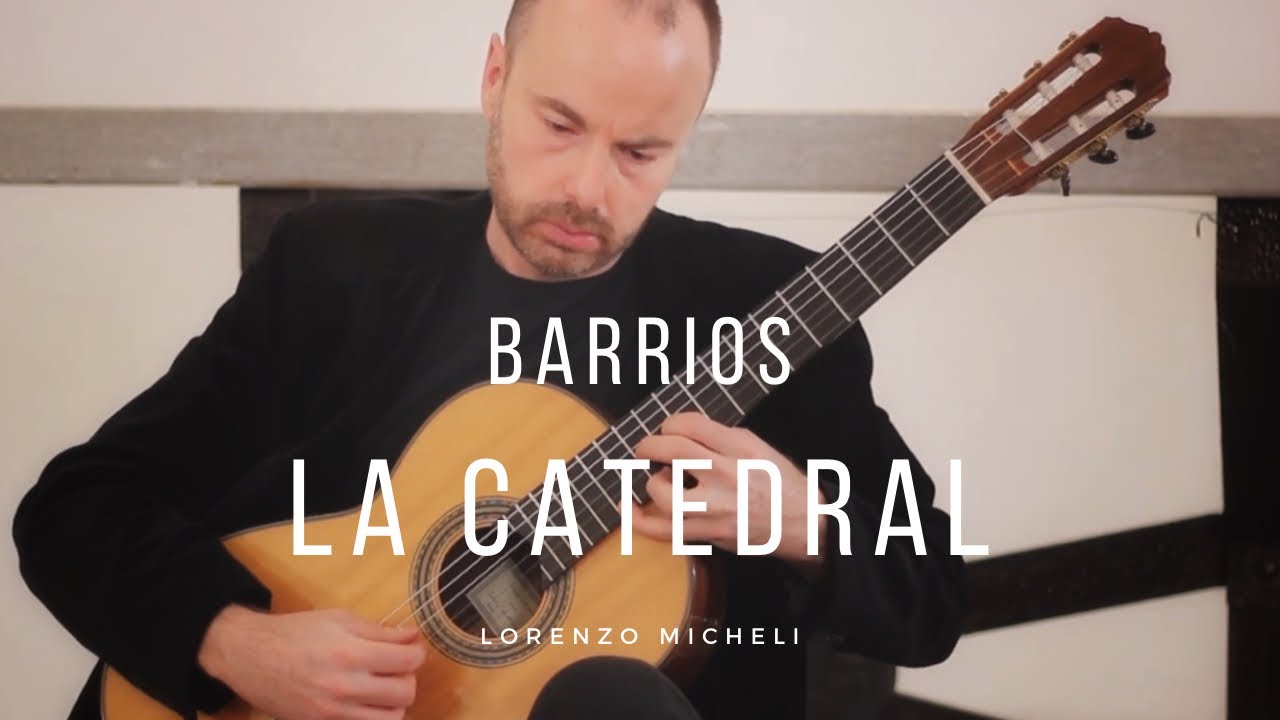 La catedral by Agustin Barrios - Lorenzo Micheli, Guitar