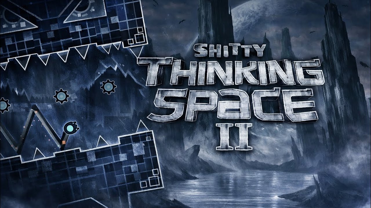 SHITTY THINKING SPACE II 100% || Geometry dash 2.2