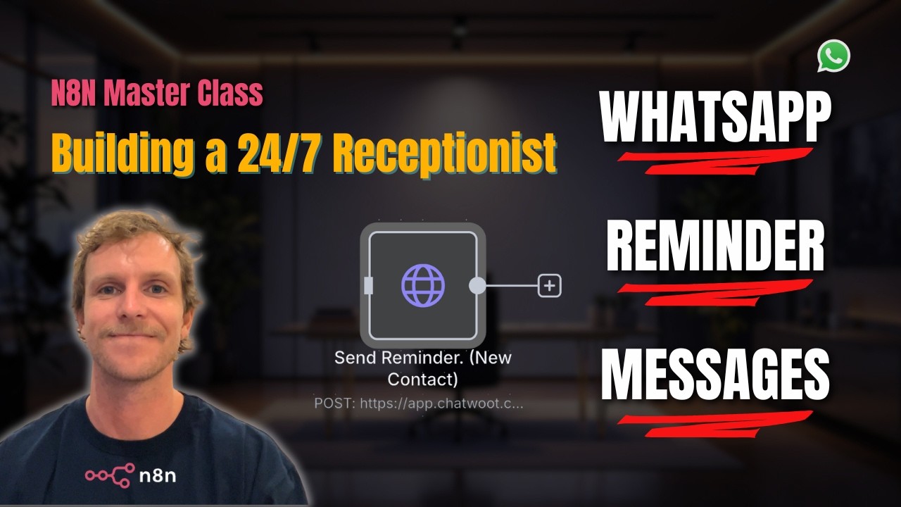 N8N Master Class: Building WhatsApp Reminder Messages | 24/7 Receptionist System