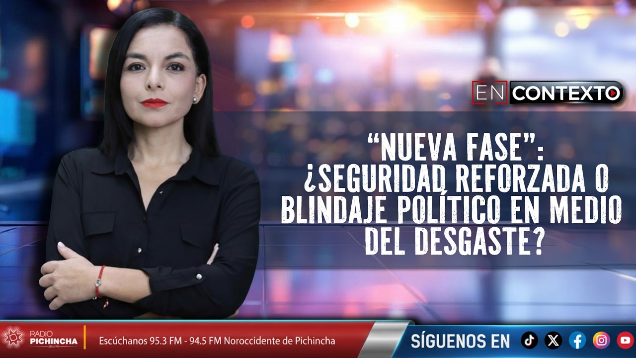 “Nueva fase”: ¿seguridad reforzada o blindaje político en medio del desgaste?