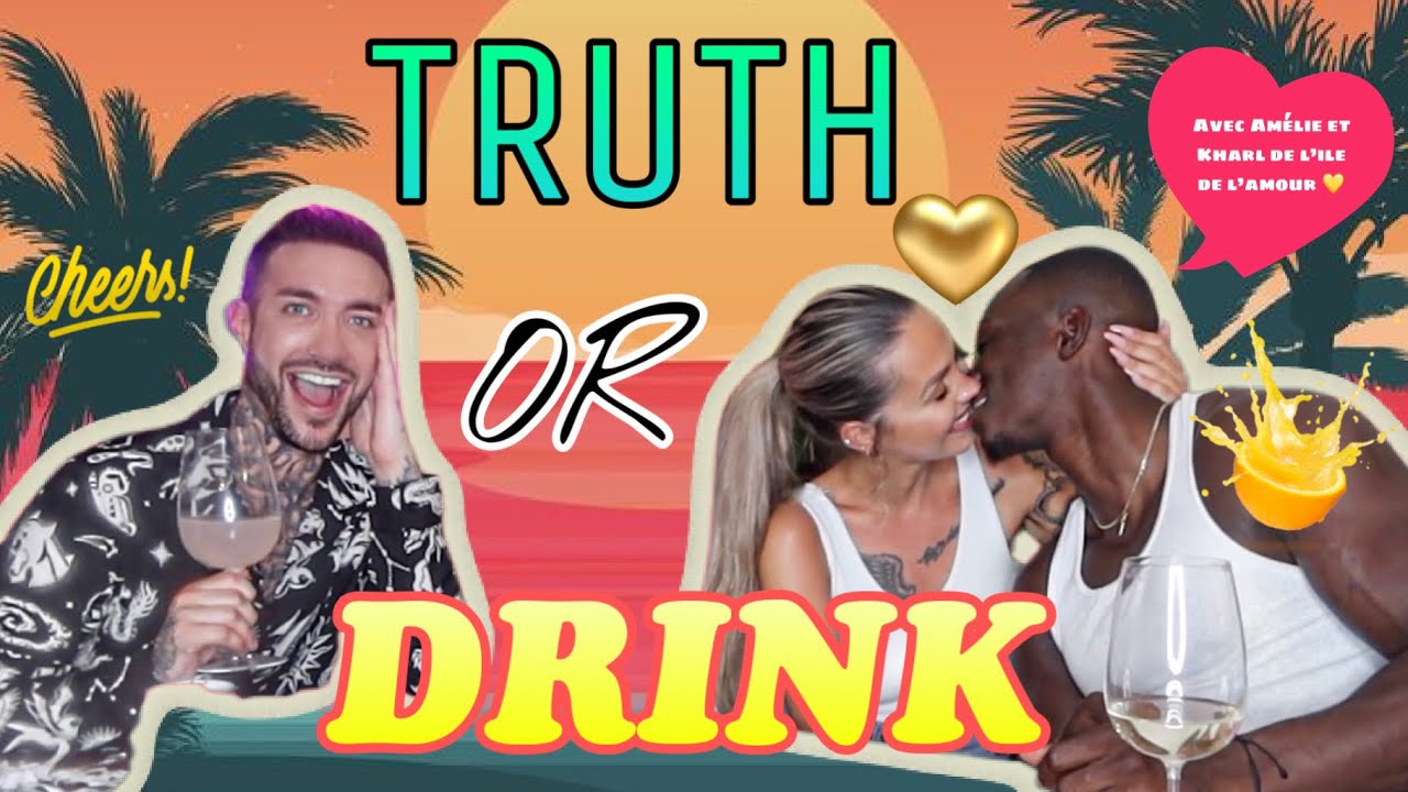 TRUTH OR DRINK avec AMÉLIE et KHARL DE L'ÎLE DE L'AMOUR🌴( JE MET LEUR RELATION AU TEST 😈😰 oups! )