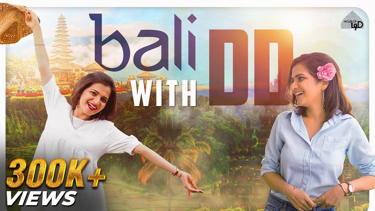 BALI With DD | An Exhilarating Trip to Bali from the House of DD | Bali VLOG | DD Neelakandan