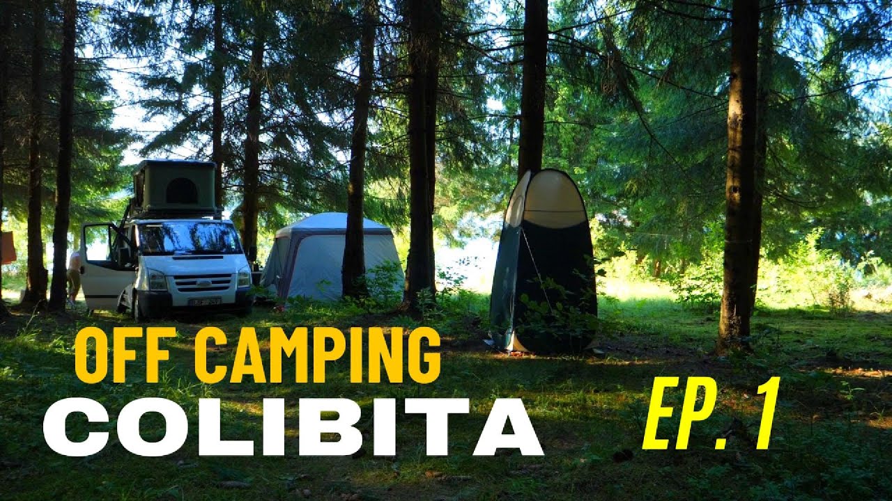 OFF CAMPING COLIBITA EP. 1 , ROMANIA ,Județul Bistrița-Năsăud , VACANTA 2025
