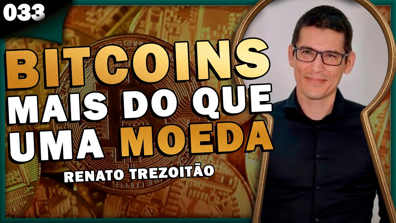 RENATO TREZOITÃO: BITCOINS MAIS DO QUE UMA MOEDA - Pela Fechadura #033