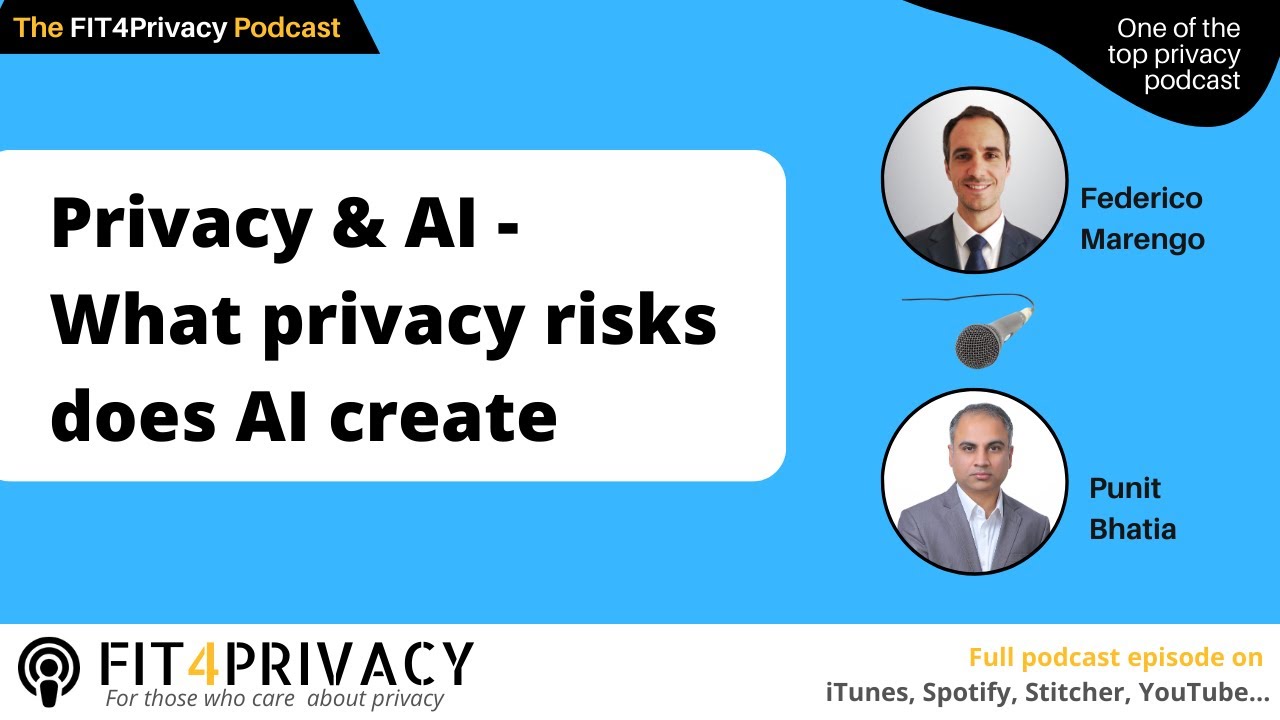 Privacy & AI - What privacy risks does AI create - FIT4Privacy Podcast E102