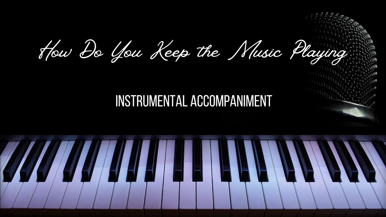 How Do You Keep the Music Playing || accompaniment/karaoke