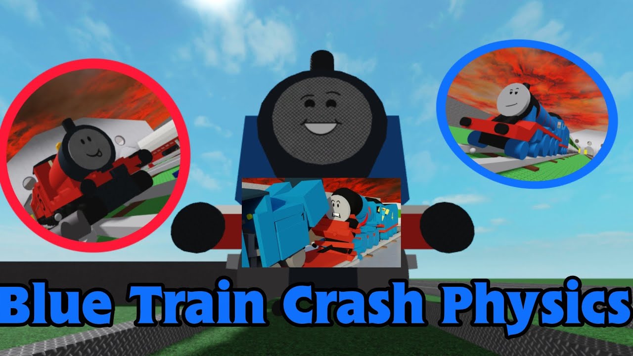 Roblox - Blue Train Crash Physics Gameplay 