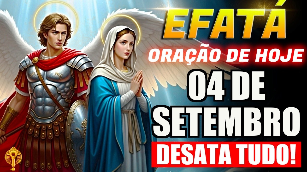 SÃO MIGUEL E NOSSA SENHORA ABRE SEUS CAMINHOS COM EFATÁ ✨ DESATA TUDO! QUEBRA INVEJA E MALDIÇÕES