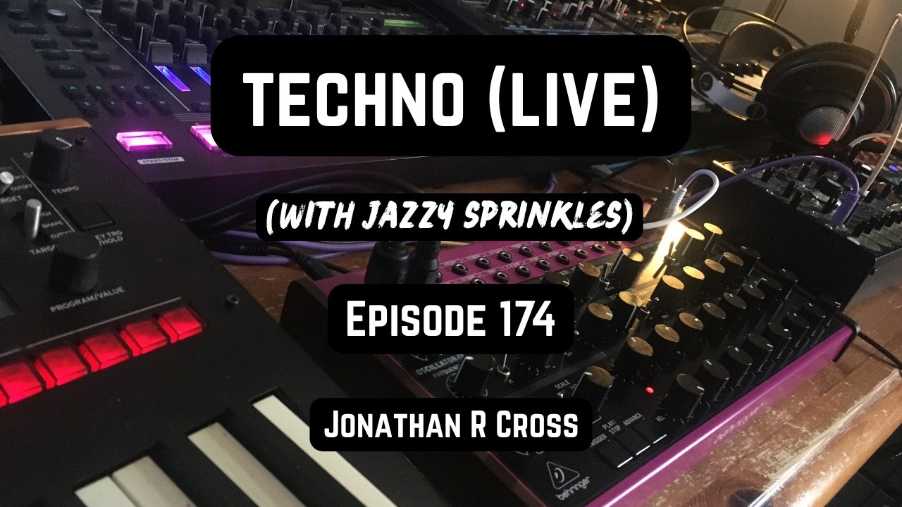 Techno (live) with jazzy sprinkles - Episode 174