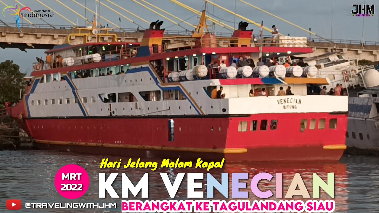 Hari Jelang Malam Kapal KM Venecian Berangkat ke Tagulandang Siau #travelingwithjhm #kapallaut