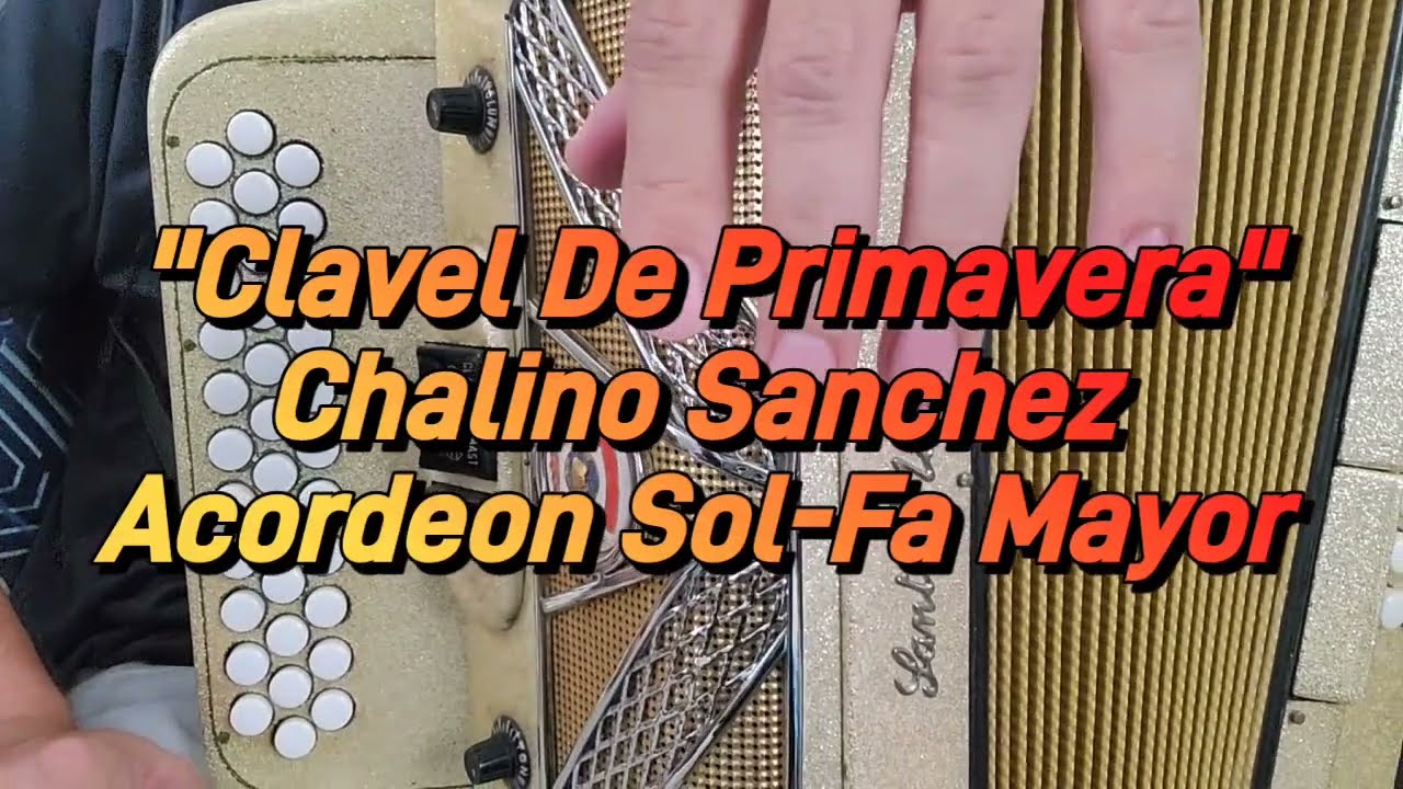 Clavel De Primavera-Chalino Sanchez-Acordeon Sol-Fa Mayor