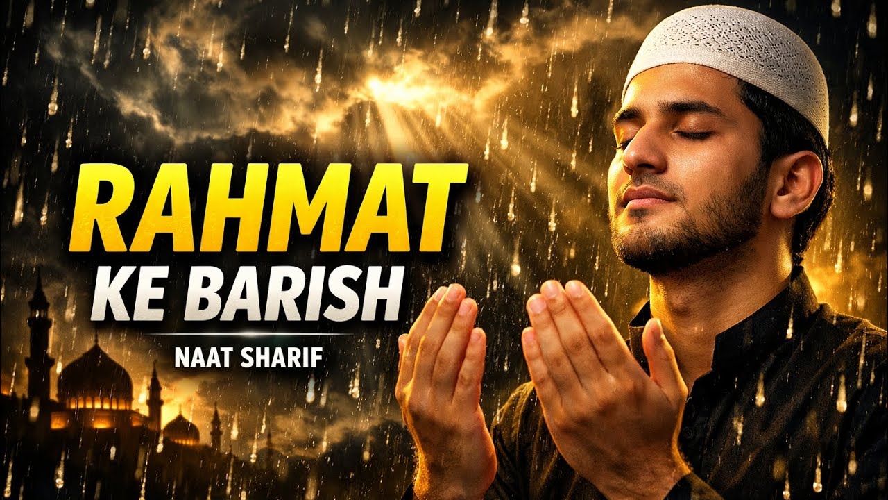 Rahmat Ke Barish | Heart Touching Emotional Naat 2026 | Beautiful Islamic Kalam