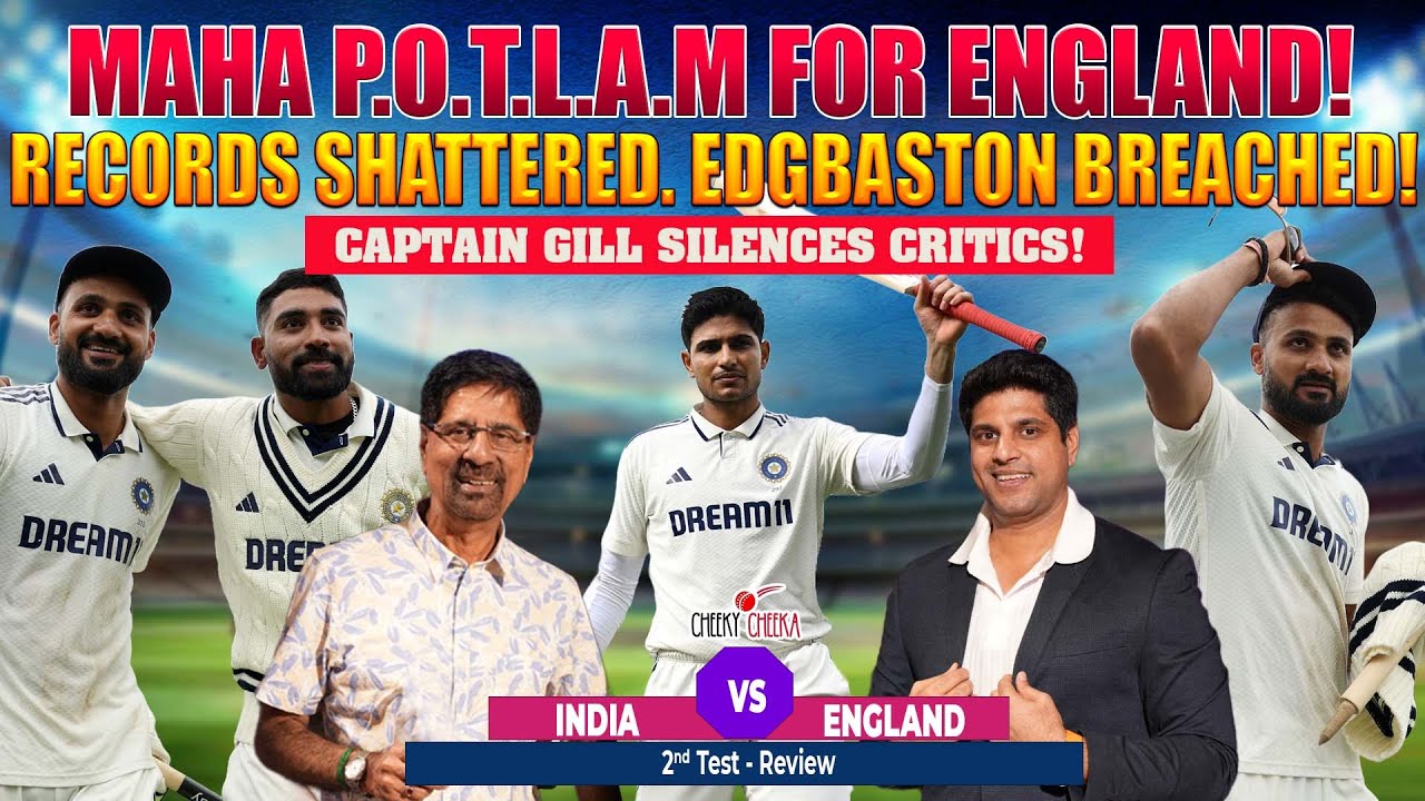 MAHA P.O.T.L.A.M for England! | Records SHATTERED. Edgbaston BREACHED! |  Gill SILENCES Critics!