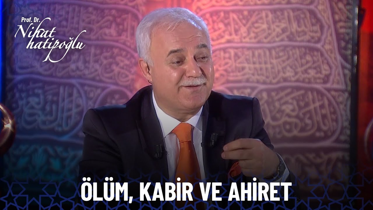 Ölüm, Kabir ve Ahiret | Nihat Hatipoğlu Özel Kolaj