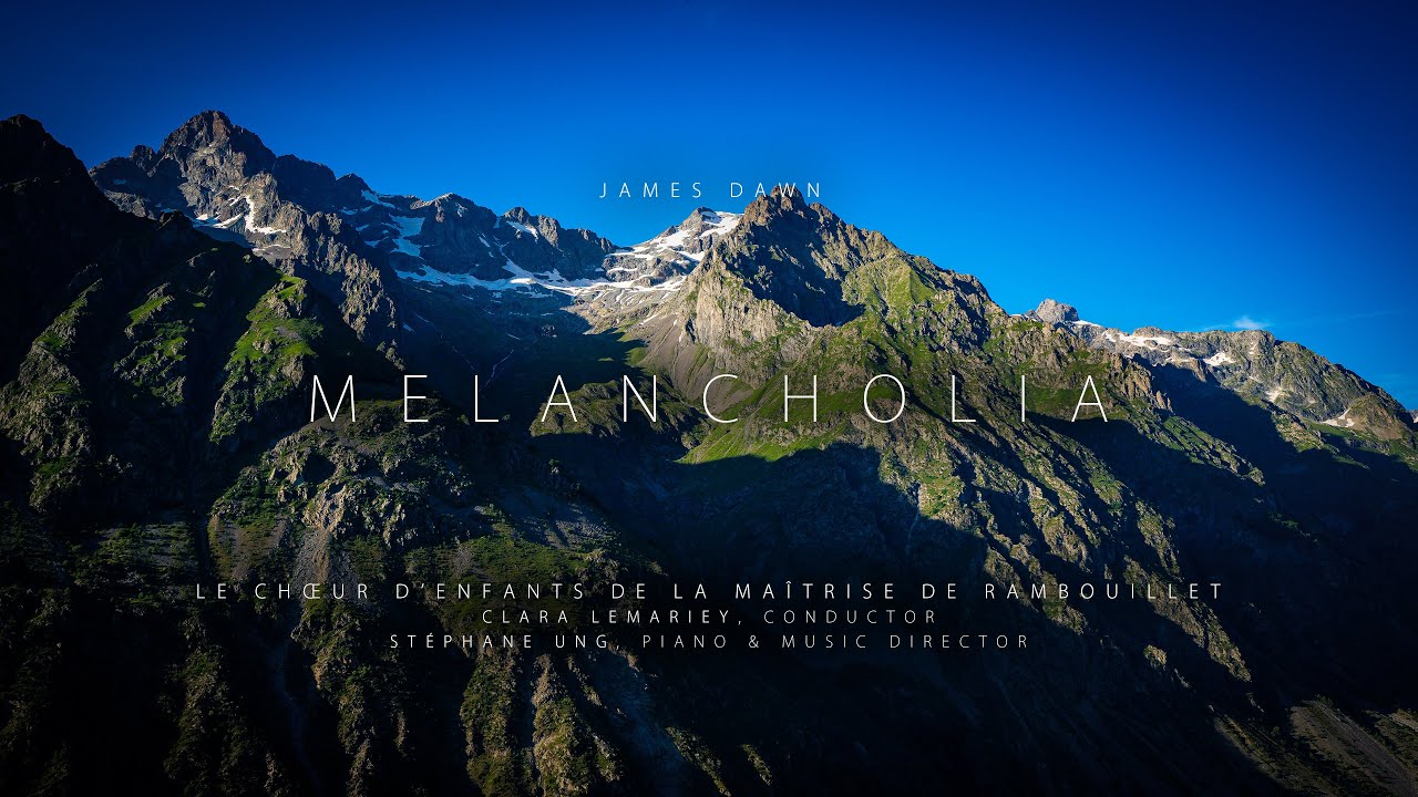James Dawn: Melancholia &middot; Le Ch&oelig;ur d'Enfants de la Ma&icirc;trise de Rambouillet