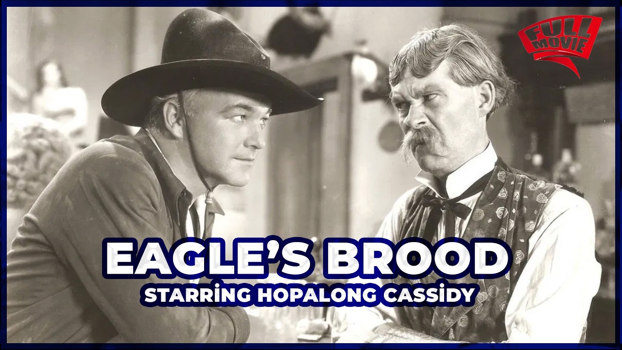 Eagle’s Brood | Hopalong Cassidy Faces a Deadly Frontier Feud | Classic Western Movie