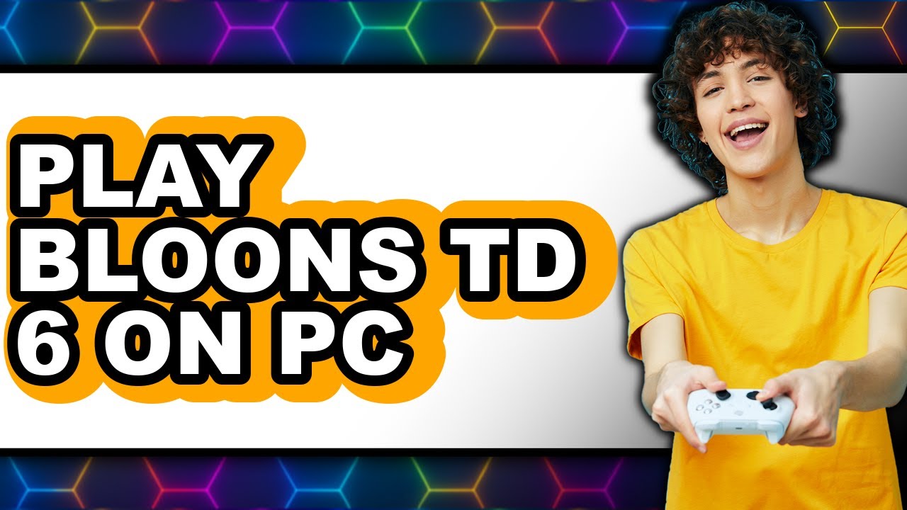 How to Play Bloons TD 6 on PC (Full Guide)