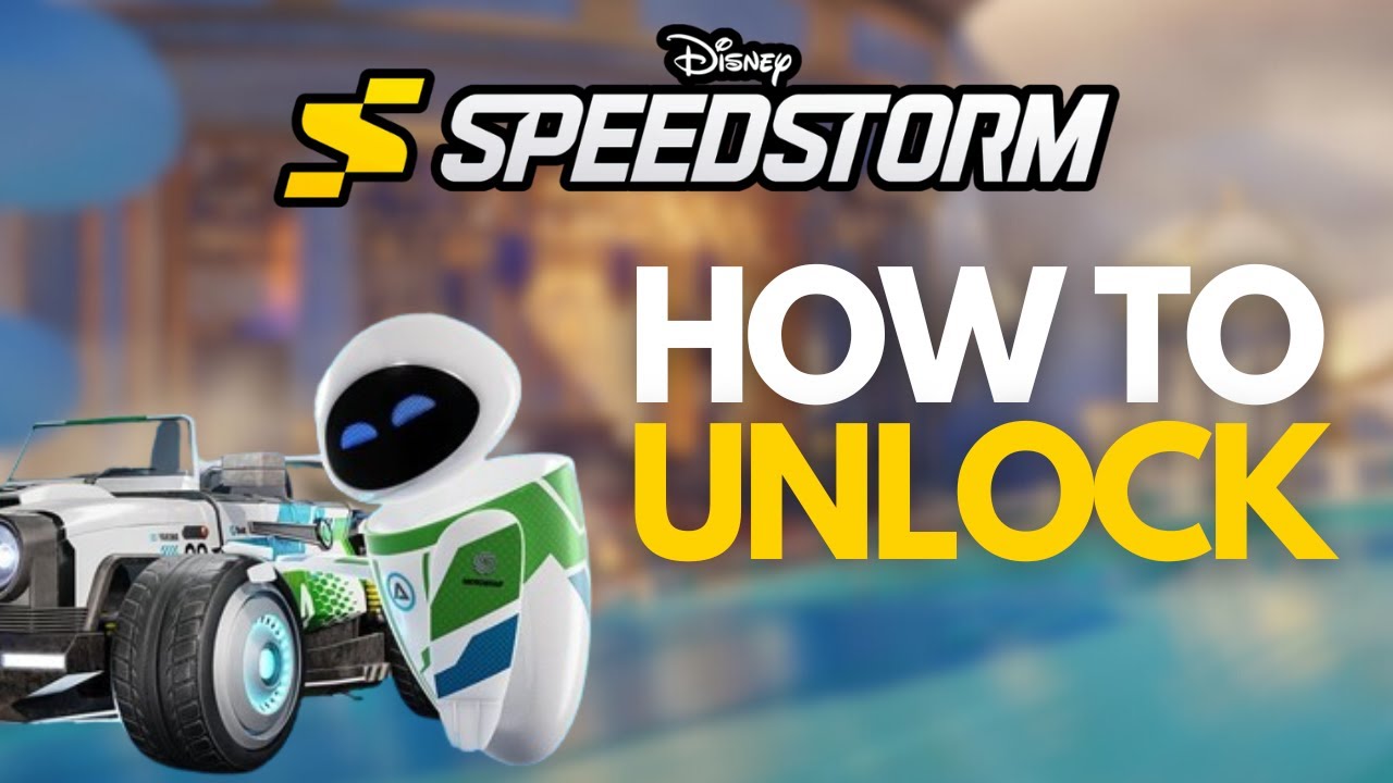 How To Unlock EVE In Disney Speedstorm
