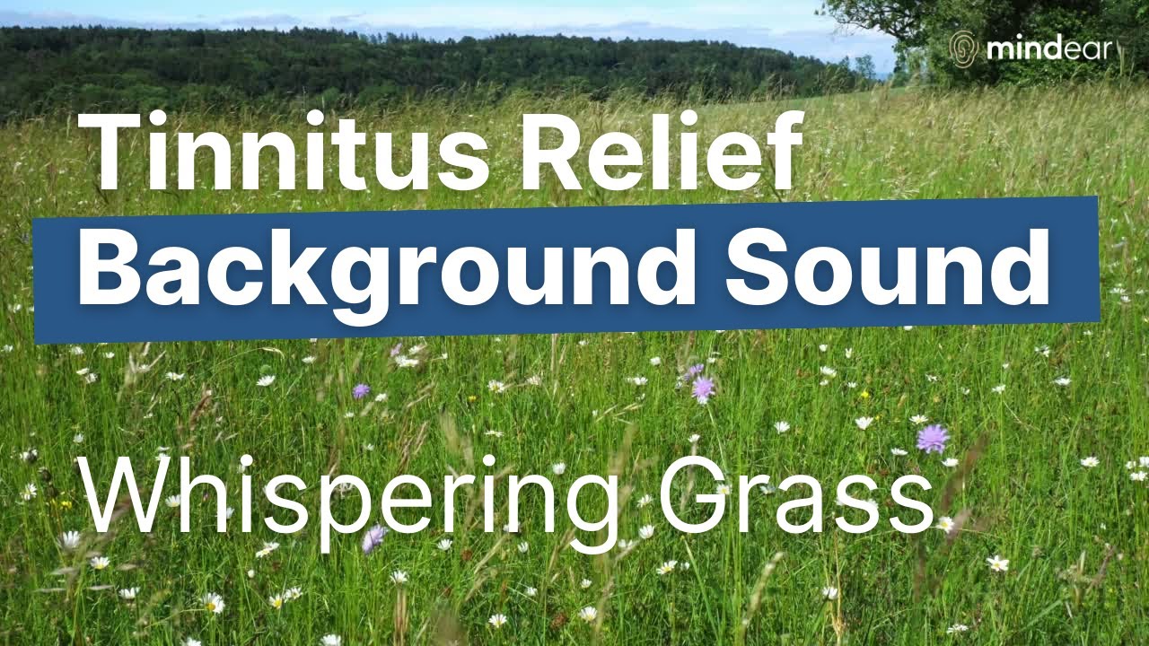 Ultimate Tinnitus Relief: Soothing Whispering Grass Sounds for Deep Relaxation
