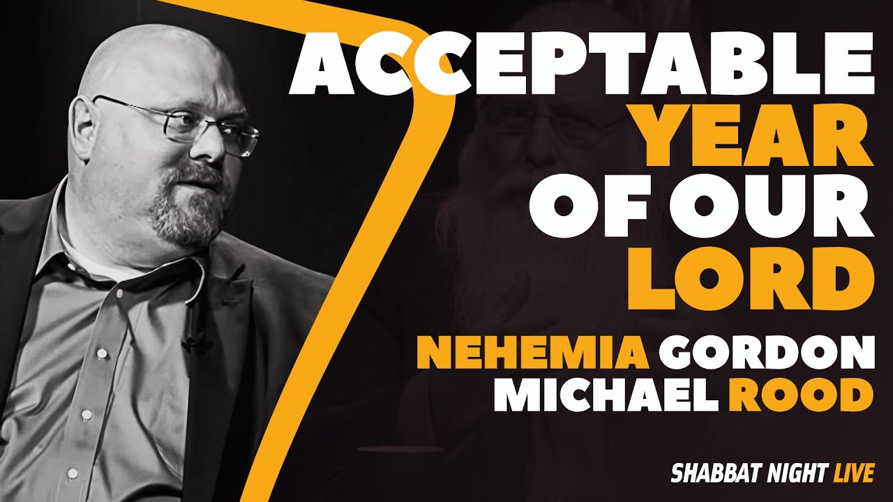 The Acceptable Year of the Lord | Shabbat Night Live