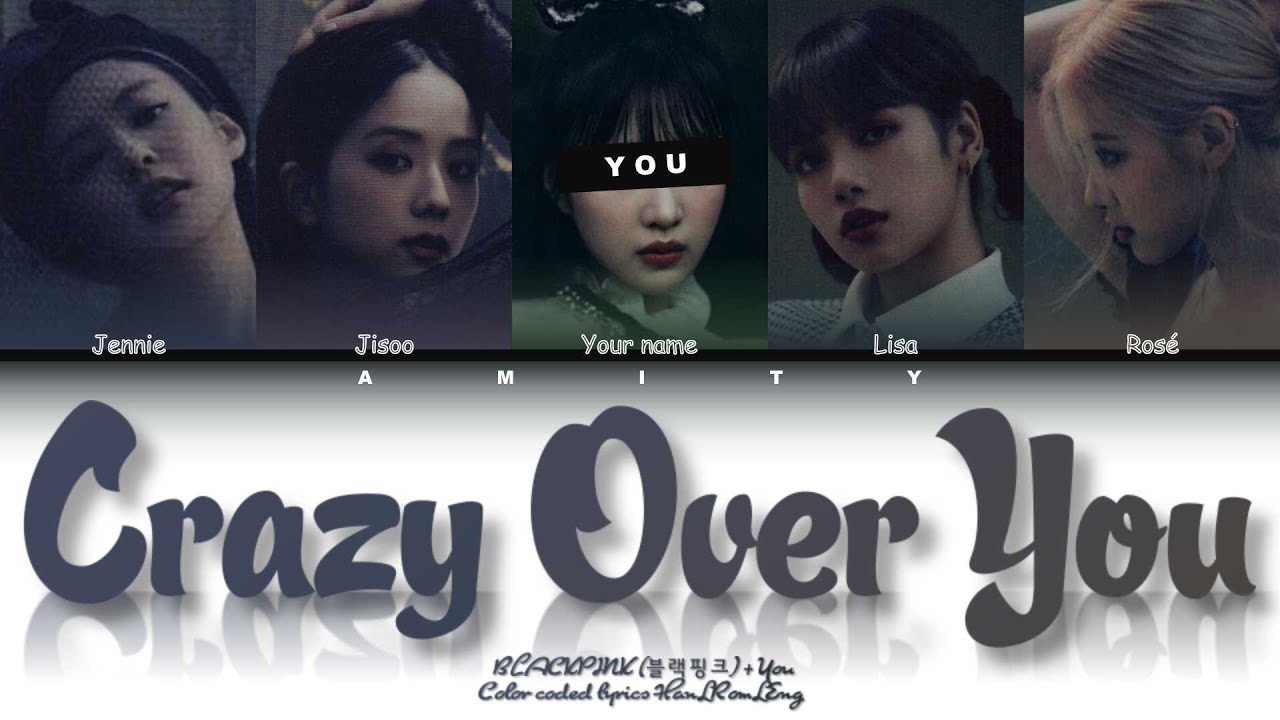 BLACKPINK (블랙핑크)『 CRAZY OVER YOU 』You as a member [Karaoke] (5 members ver) [Han|Rom|Eng]