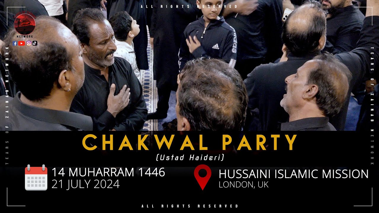 Chakwal Party (Ustad Haideri) | 21 July 2024 | Hussaini Islamic Mission | London, UK