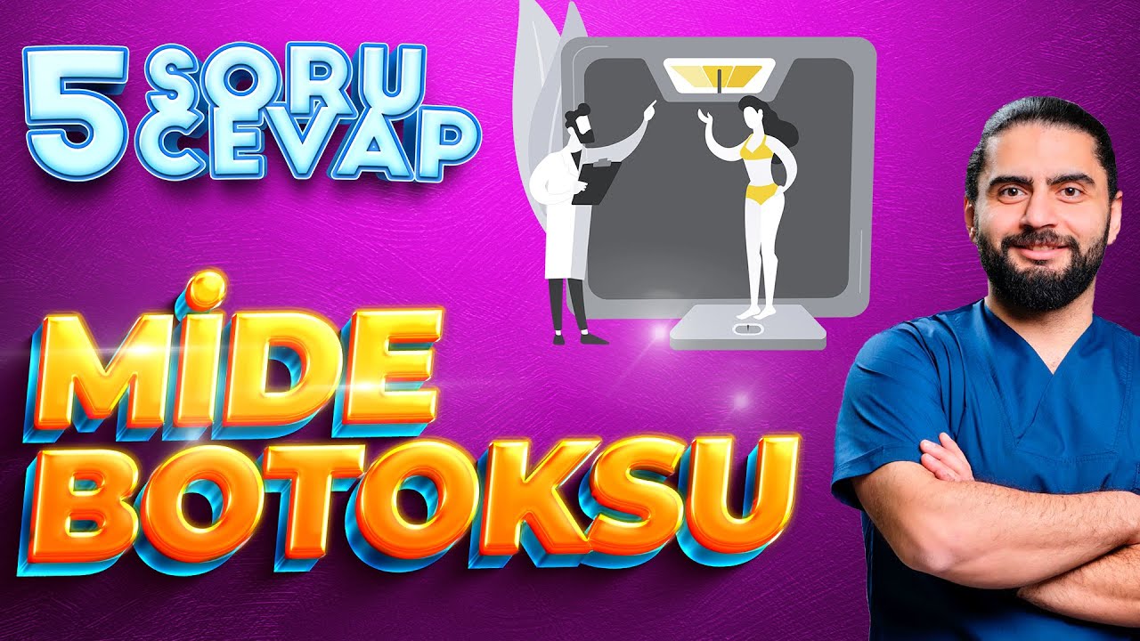 5 SORU 5 CEVAP - MİDE BOTOKSU - Dr Ahmet Bekin
