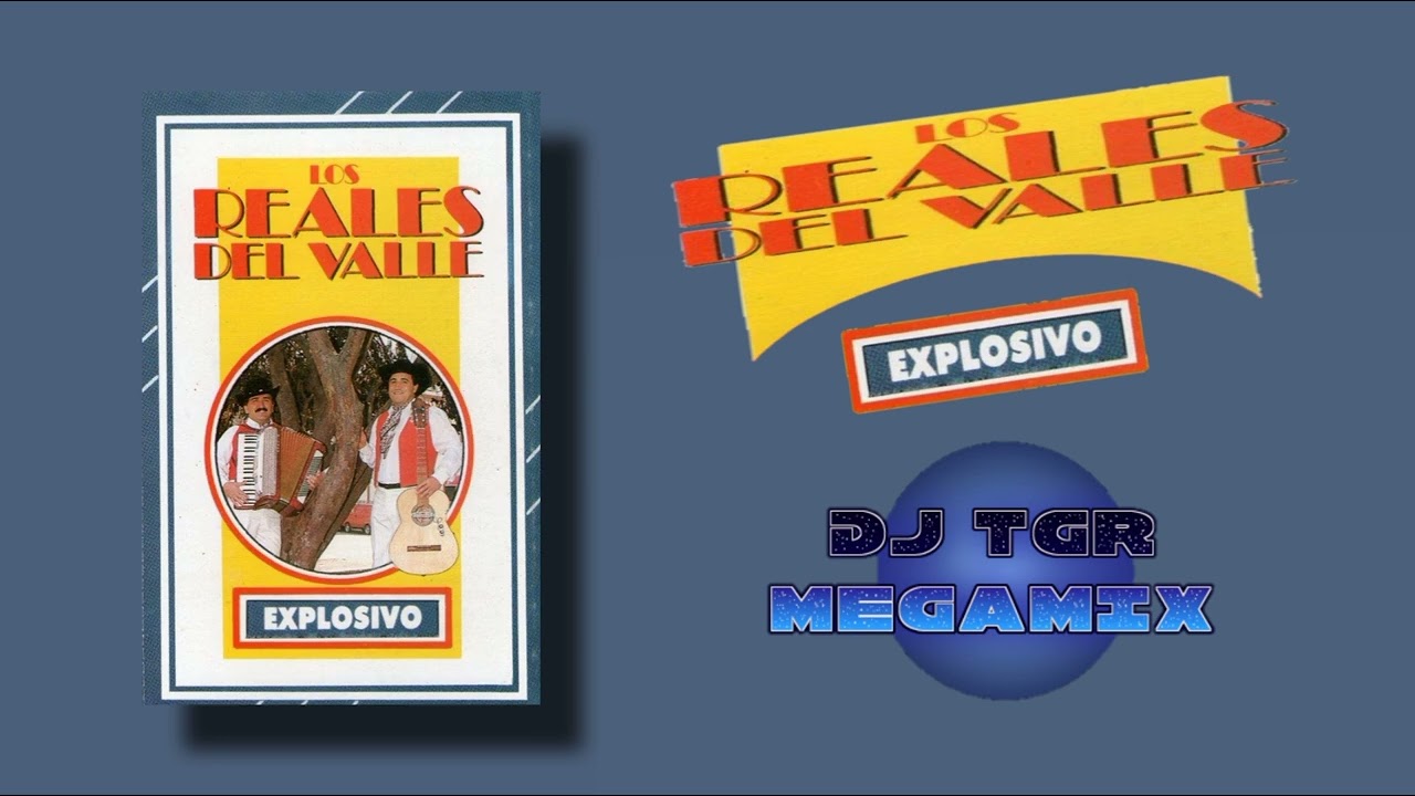 LOS REALES DEL VALLE - EXPLOSIVO MEGAMIX DJ TGR