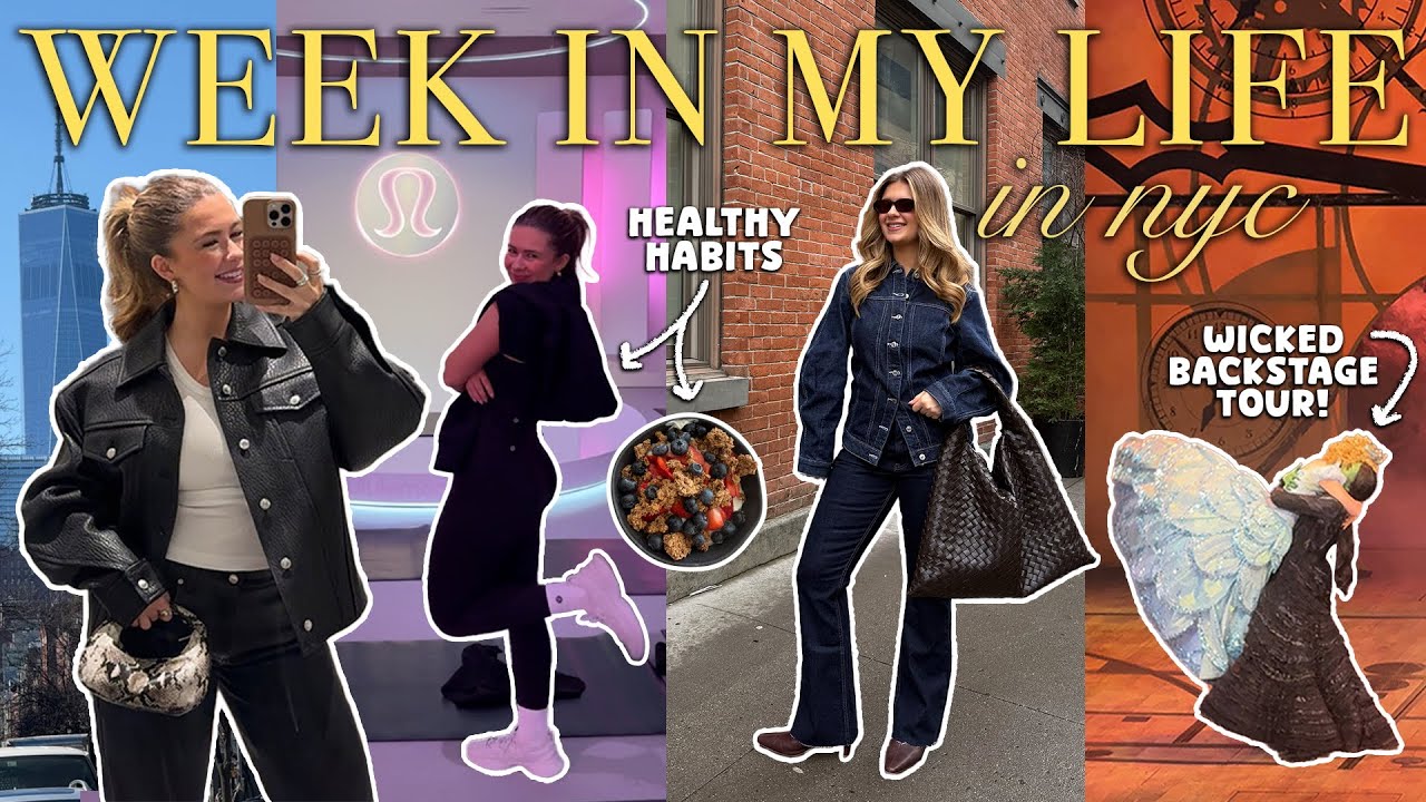 week in my life in nyc 🏙 🚕 healthy habits, wicked backstage tour, grwm