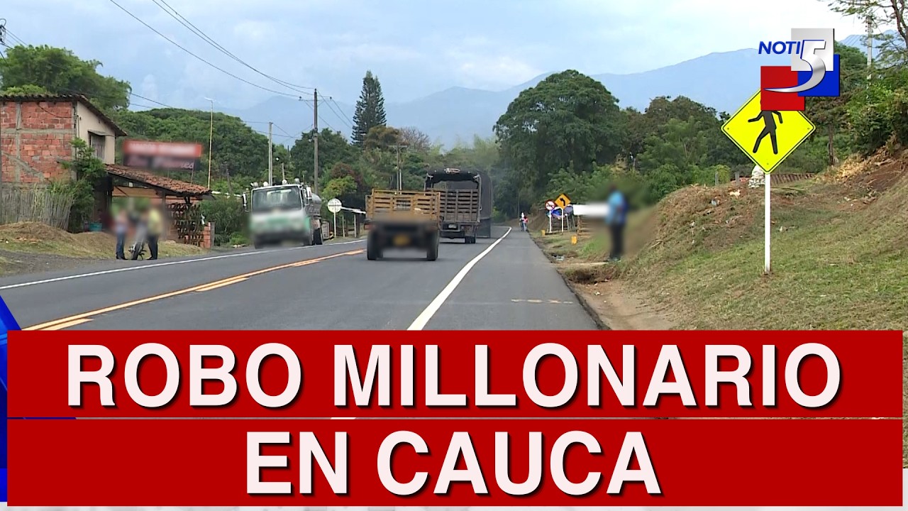 🔴 #ultimahora / Robo millonario en Cauca - 19 de Marzo de 2026