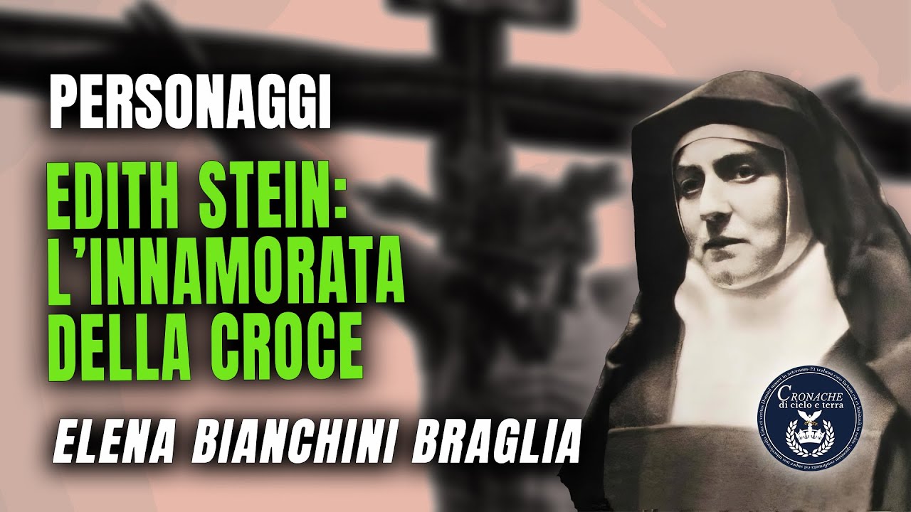 EDITH STEIN: L'INNAMORATA DELLA CROCE - PERSONAGGI - ELENA BIANCHINI BRAGLIA