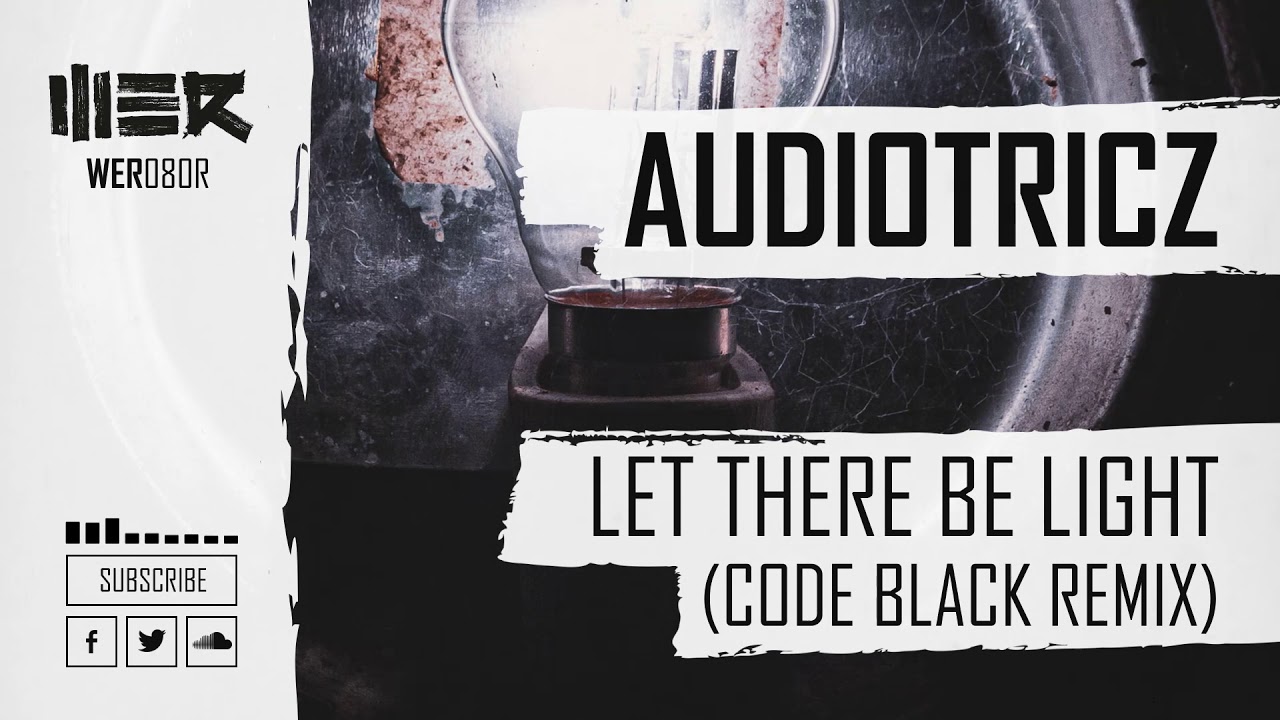 Audiotricz - Let There Be Light (Code Black Remix)