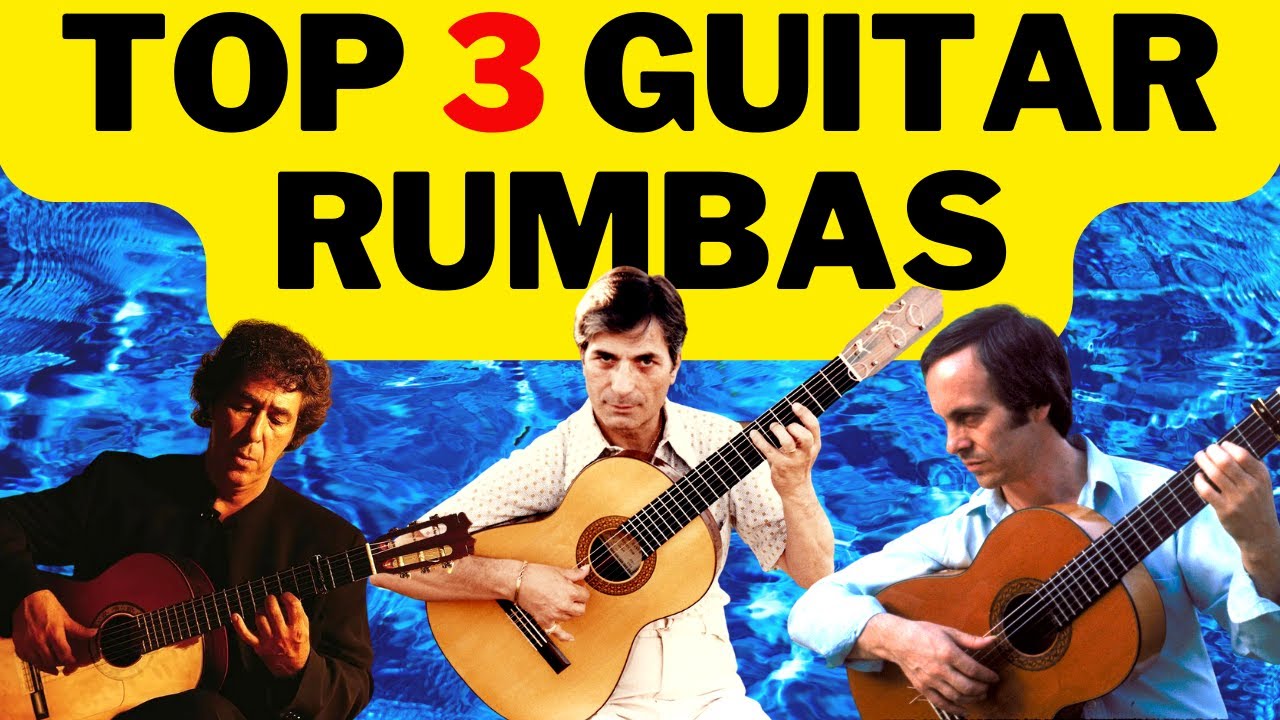 3 Rumbas Every Guitarist Should Know