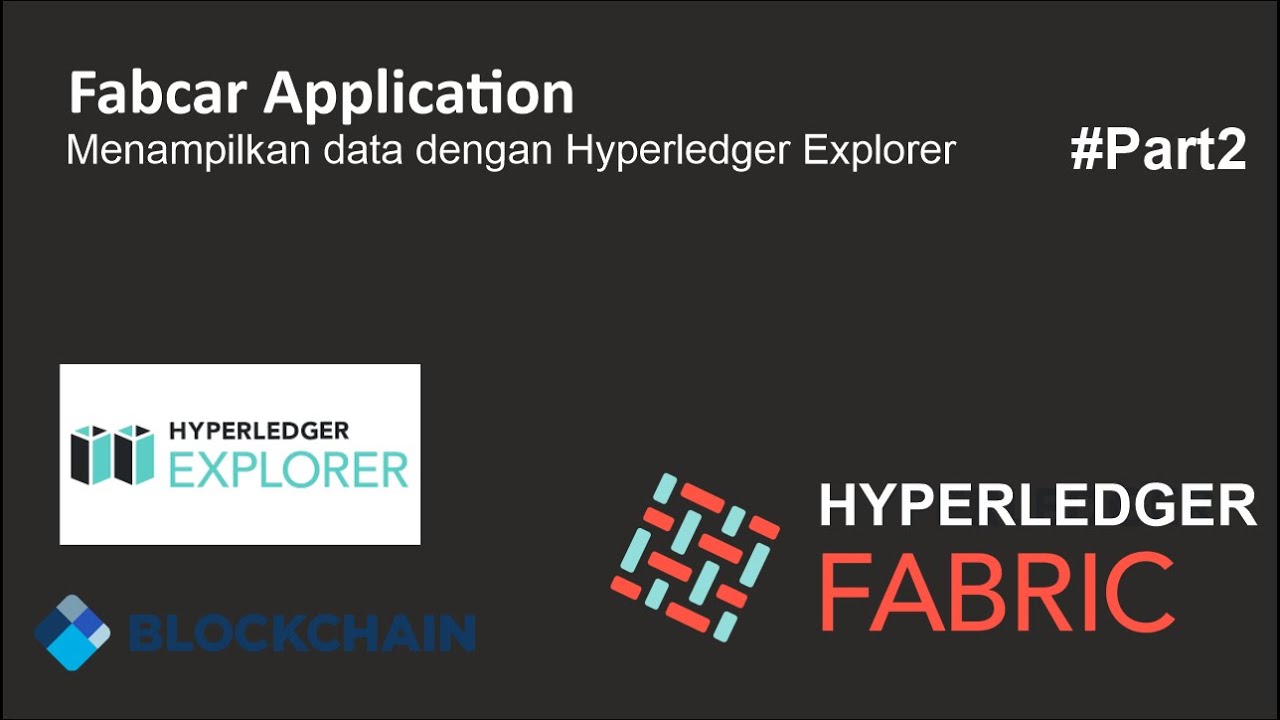 Hyperledger Fabric #Part2 Hyperledger Explorer
