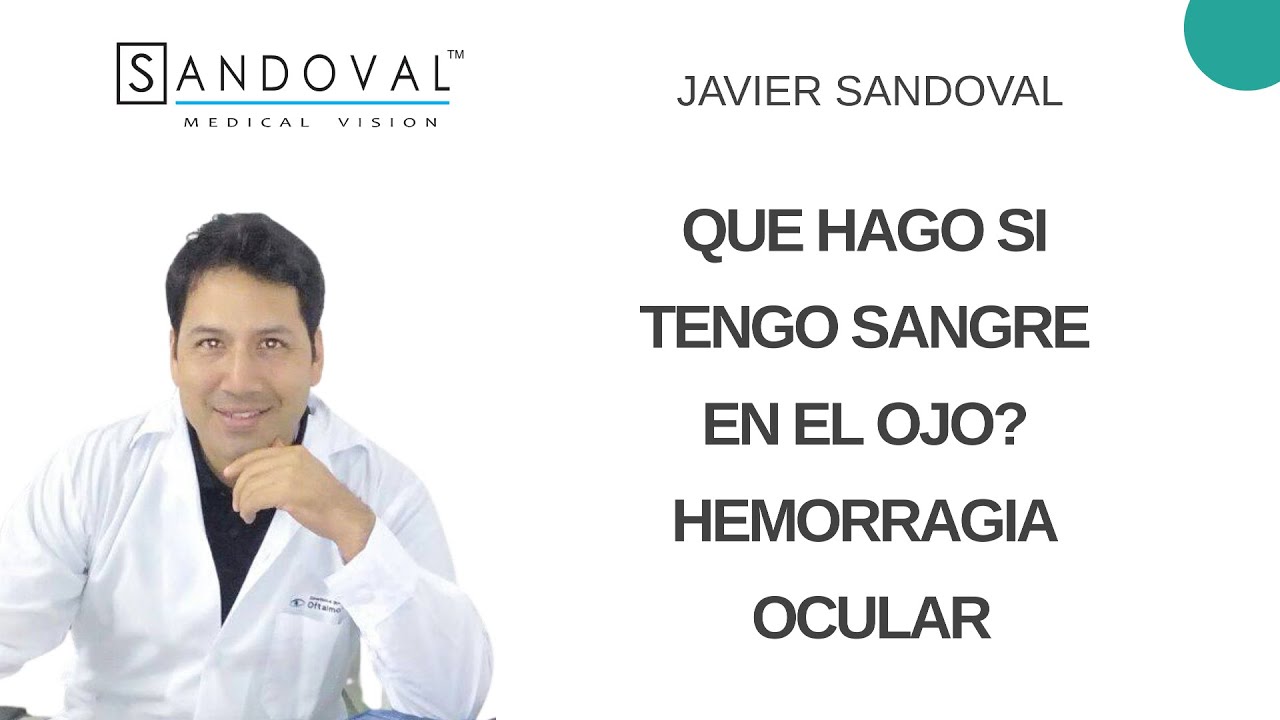 ¿Qué hago si tengo sangre en el ojo? hemorragia ocular - sandoval medical vision