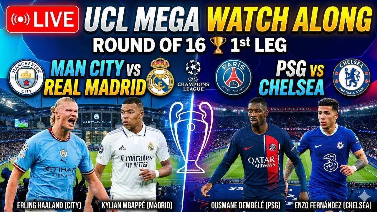 🔴 LIVE: UCL MEGA WATCH ALONG | Real Madrid vs Man City & PSG vs Chelsea! UCL Ro16 1st Leg