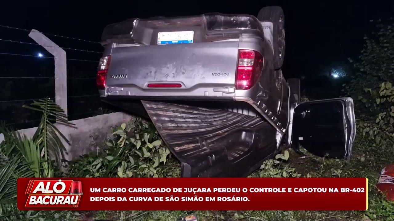 UM CARRO CARREGADO DE JUÇARA PERDEU O CONTROLE E CAPOTOU NA BR 402 EM ROSÁRIO