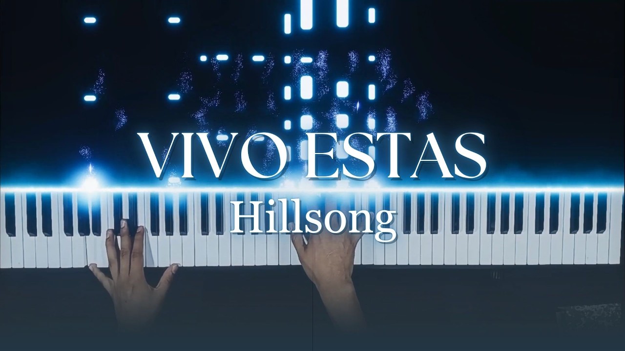 Hilllsong  - VIVO ESTAS - piano cover 🎹🔥ACORDES y PARTITURA