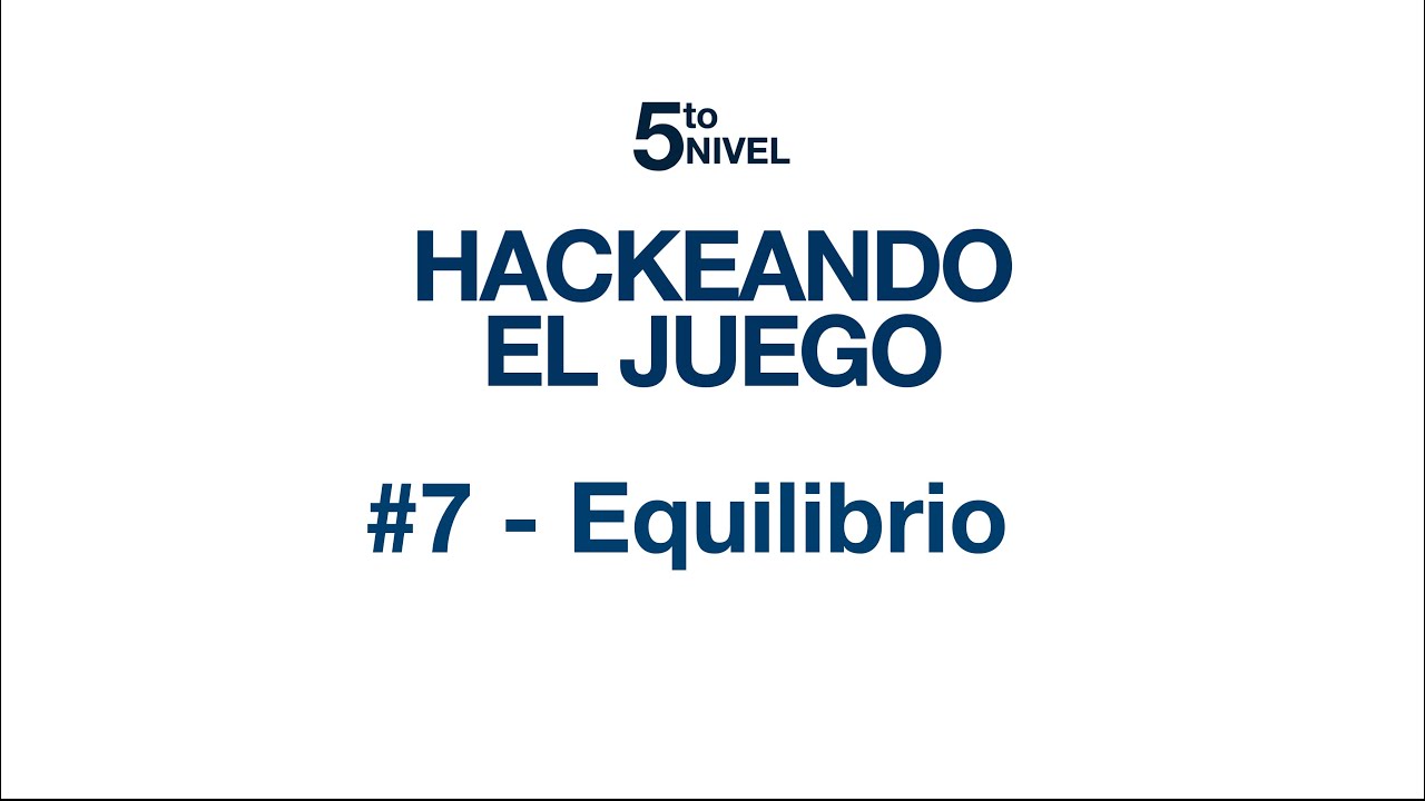 Hack #7 Equilibrio