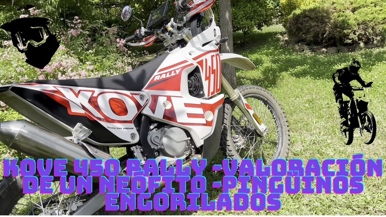 Kove 450 Rally  Valoración de un Neófito  Pingüinos Engorilados