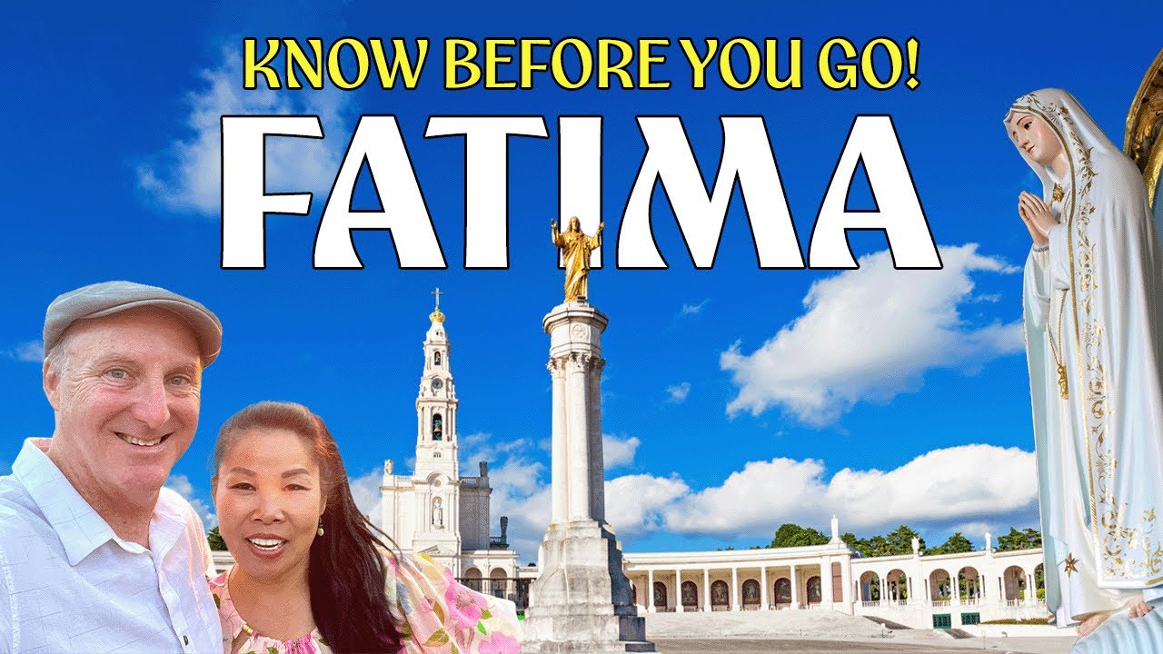 FATIMA - KNOW BEFORE YOU GO!